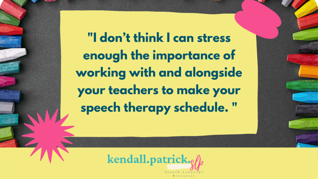 quote about the importance of working with teachers to make an SLP schedule